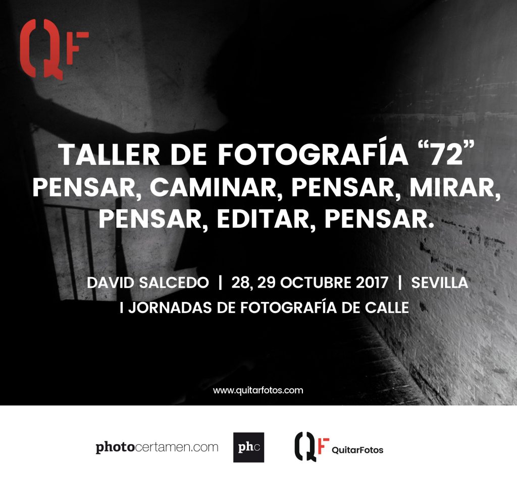 Taller de fotografía “72” Pensar, caminar, pensar, mirar, pensar, editar, pensar. Jornadas de Fotografía de Calle en Sevilla. I Jornadas de Fotografía de Calle en Sevilla.