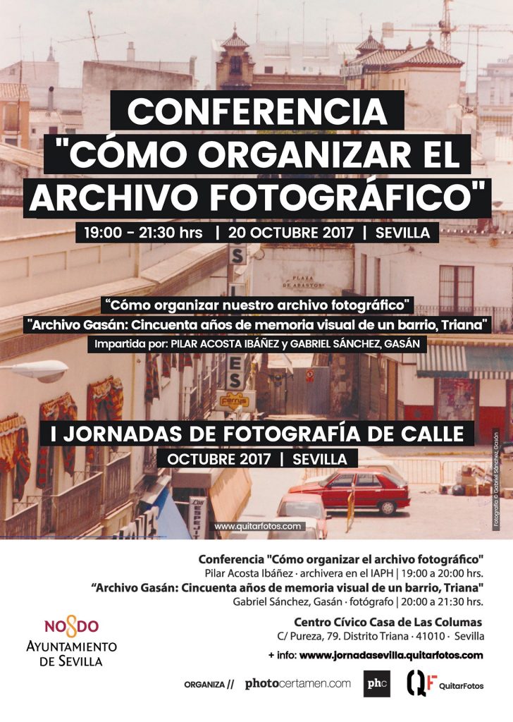 Cartel Conferencias “CÓMO ORGANIZAR EL ARCHIVO FOTOGRÁFICO” y “ARCHIVO GASÁN: 50 AÑOS DE MEMORIA VISUAL DE UN BARRIO, TRIANA” en las “I Jornadas de Fotografía de Calle” en Sevilla.